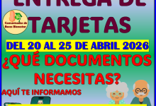 VE PREPARANDO LA DOCUMENTACIÓN PARA RECOGER TU TARJETA: PENSIÓN BIENESTAR DEL ADULTO MAYOR 2026