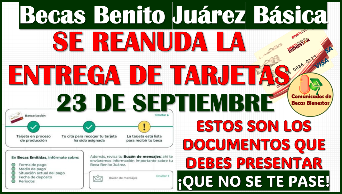 ¡Se reanuda la ENTREGA DE TARJETAS! para las Becas Benito Juárez 2024 este 23 de Septiembre