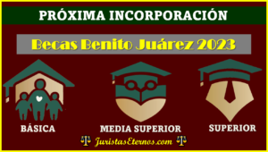 Conoce la fecha próxima para incorporarte en las Becas Benito Juárez en el 2023