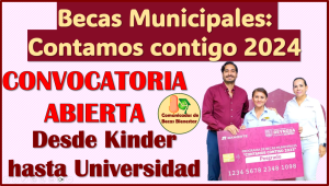 Disponible las Becas Municipales 2024 de Kinder hasta Universidad, aquí toda la información