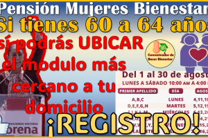 Realiza tu incorporación en la Pensión Mujeres Bienestar 2025 ¡UBICA TU MODULO!