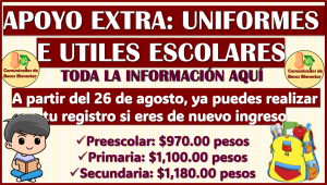 ¡Ya esta disponible la Convocatoria para registrarte en el Programa de Uniformes e Útiles Escolares 2024-2025!!