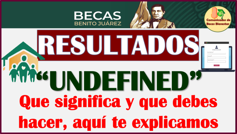 Que significa UNDEFINED en los RESULTADOS de las Becas Benito Juárez, aquí te explico y como solucionarlo