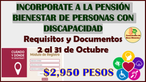 REGISTRATE en la Pensión Bienestar de Discapacidad del 2 al 31 de Octubre: Requisitos y documentos aquí