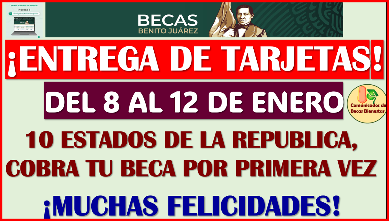 Comienza la entrega de Tarjetas del Bienestar del 8 al 12 de Enero, aquí te comparto para quienes son: Becas Benito Juárez 2024