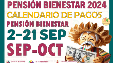 ¡Ya Está Aquí el Calendario de Pagos de la Pensión Bienestar: Septiembre-Octubre 2024! 