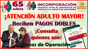 Se confirma el PAGO DOBLE para los Adultos Mayores, aquí te informamos quienes lo cobran