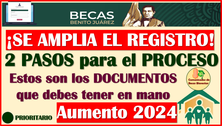 Se EXTIENDE LA FECHA de registro para las Becas Benito Juárez Nivel Básico, aquí toda la información