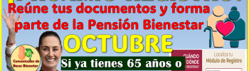 ¡PRÓXIMO REGISTRO! Pensión Bienestar del Adulto Mayor en este mes de Octubre, aquí la información